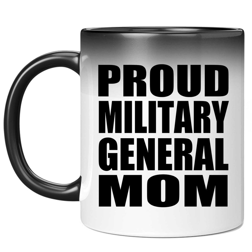 Proud Military General Mom - 11oz Color Changing Mug