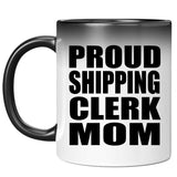 Proud Shipping Clerk Mom - 11oz Color Changing Mug