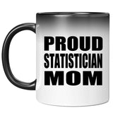 Proud Statistician Mom - 11oz Color Changing Mug