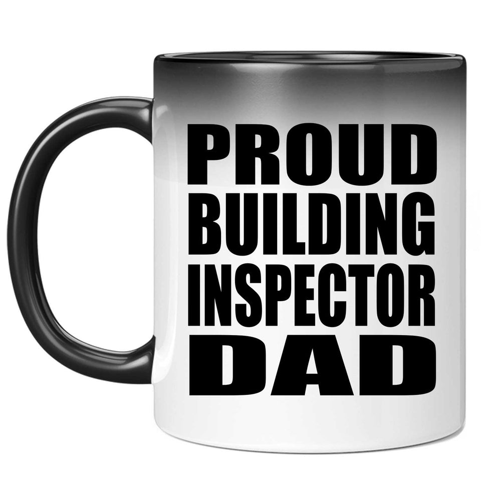 Proud Building Inspector Dad - 11oz Color Changing Mug