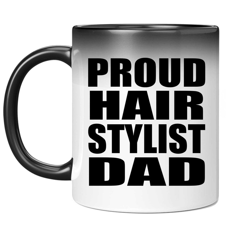 Proud Hair Stylist Dad - 11oz Color Changing Mug