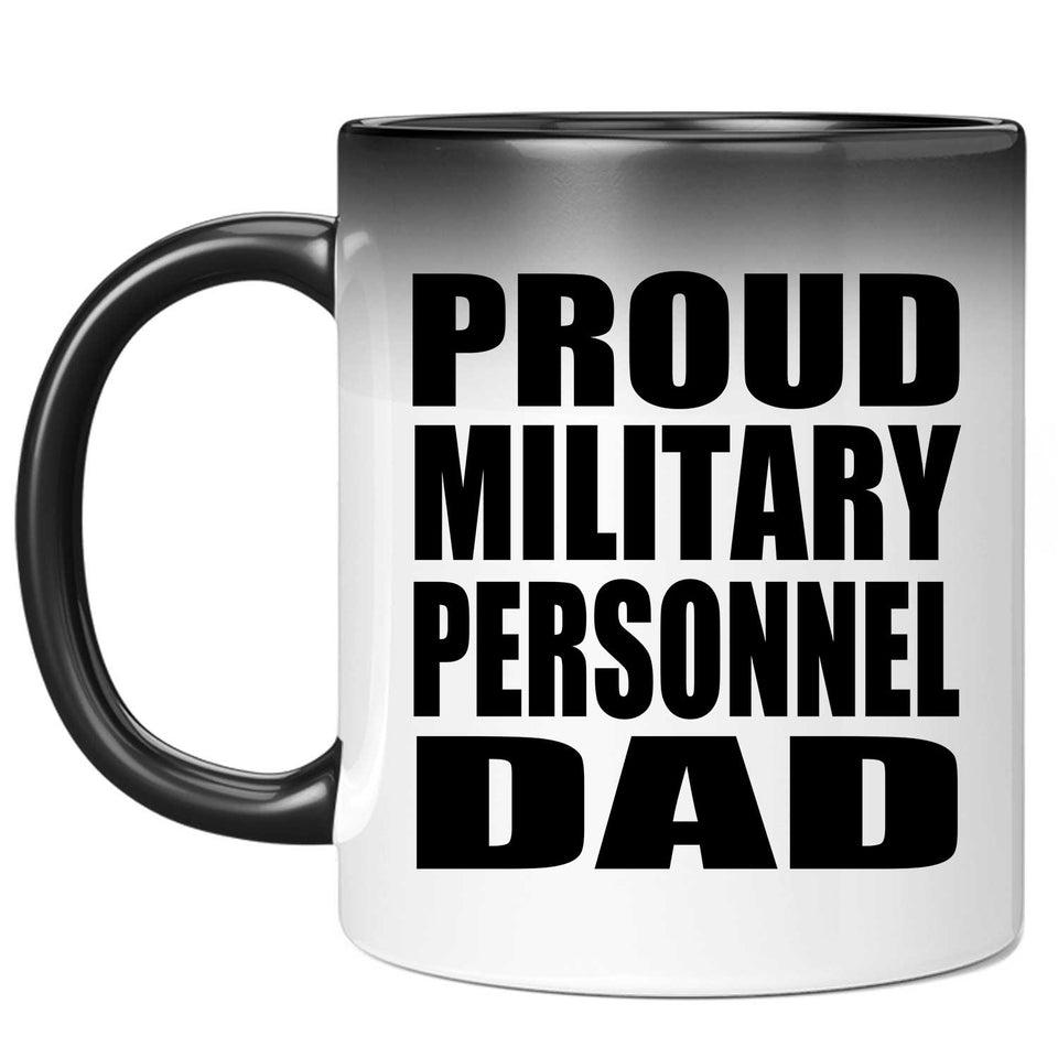 Proud Military Personnel Dad - 11oz Color Changing Mug