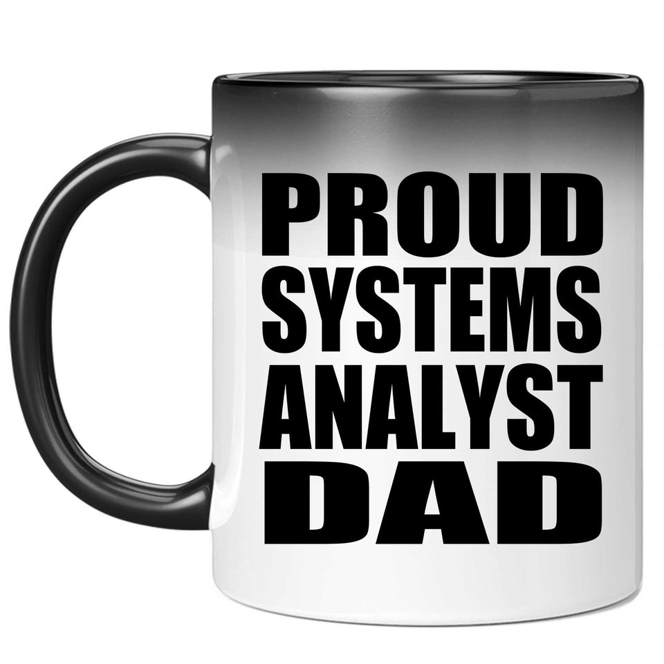 Proud Systems Analyst Dad - 11oz Color Changing Mug