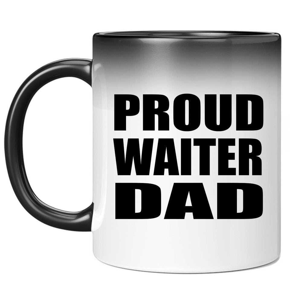 Proud Waiter Dad - 11oz Color Changing Mug