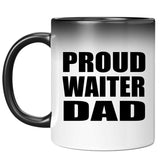 Proud Waiter Dad - 11oz Color Changing Mug
