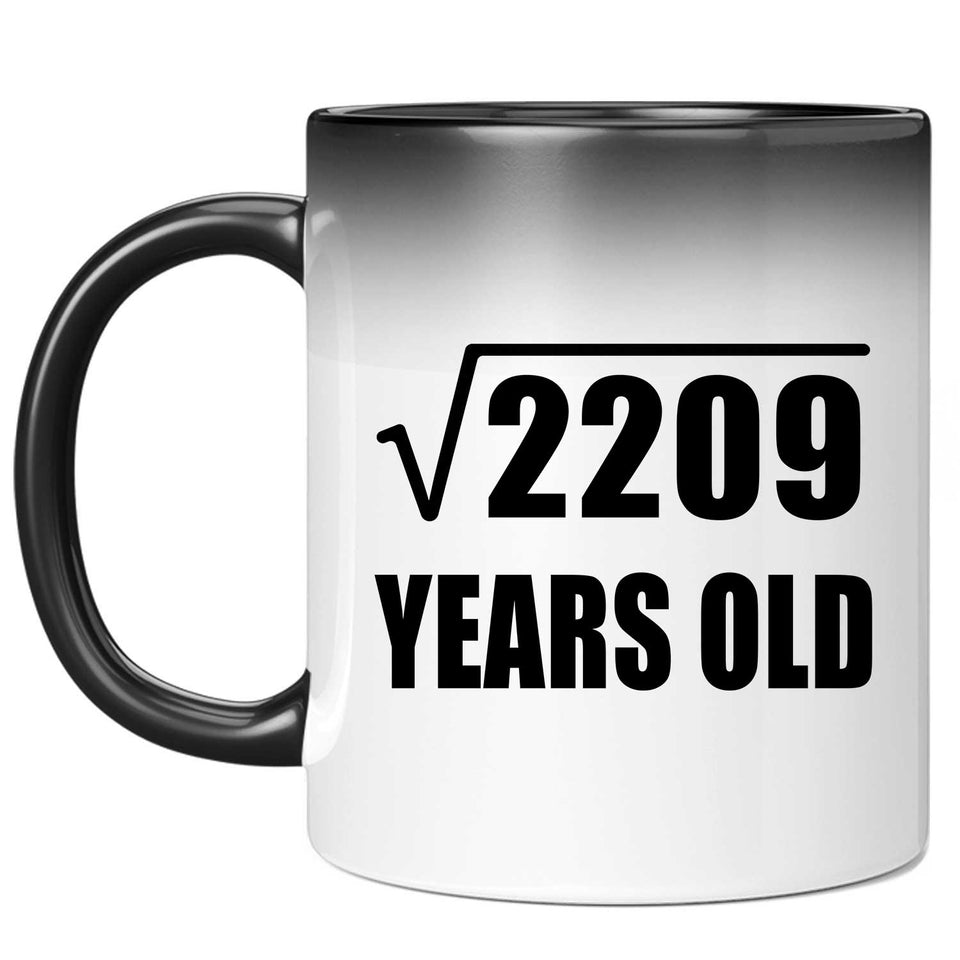 47th Birthday Square Root of 2209 Years Old - 11oz Color Changing Mug