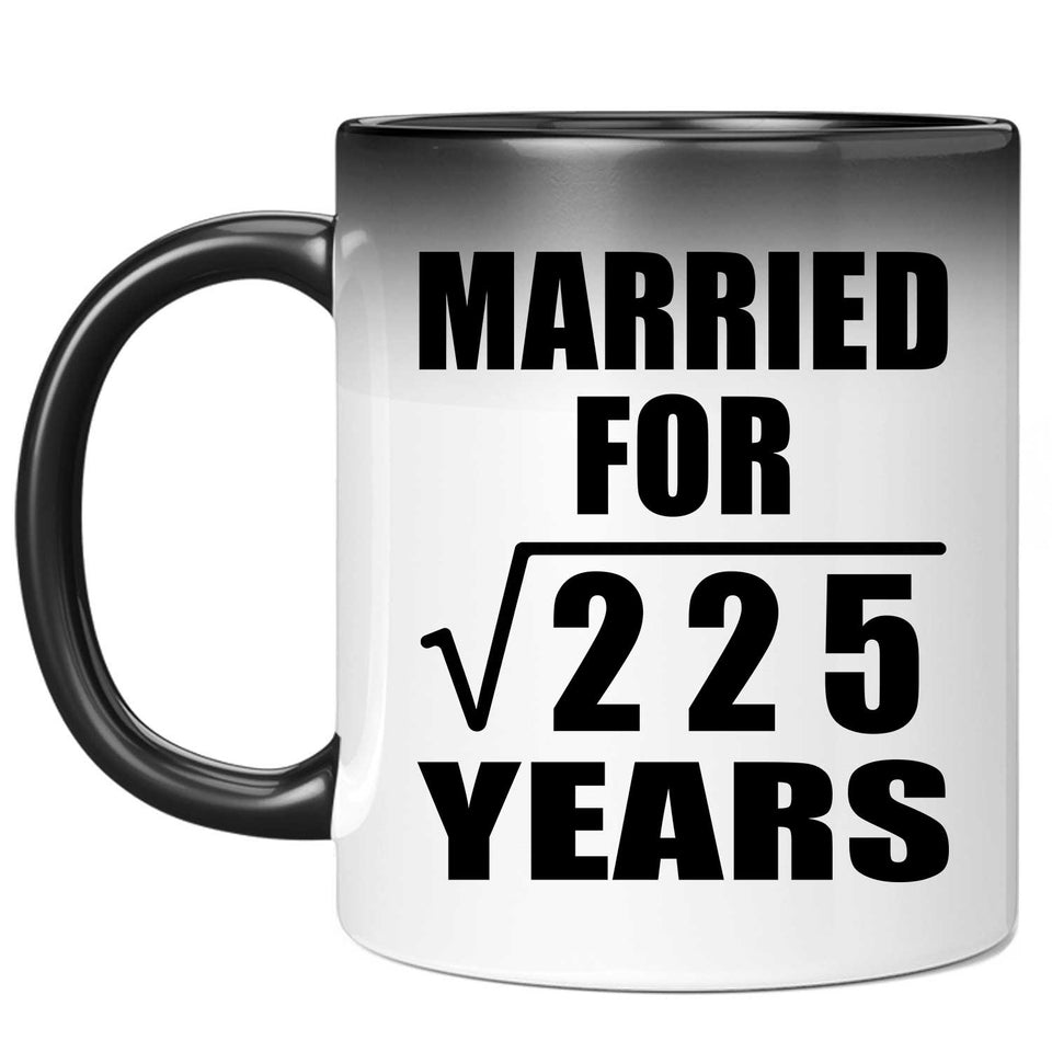 15th Anniversary Married For Square Root of 225 Years - 11oz Color Changing Mug