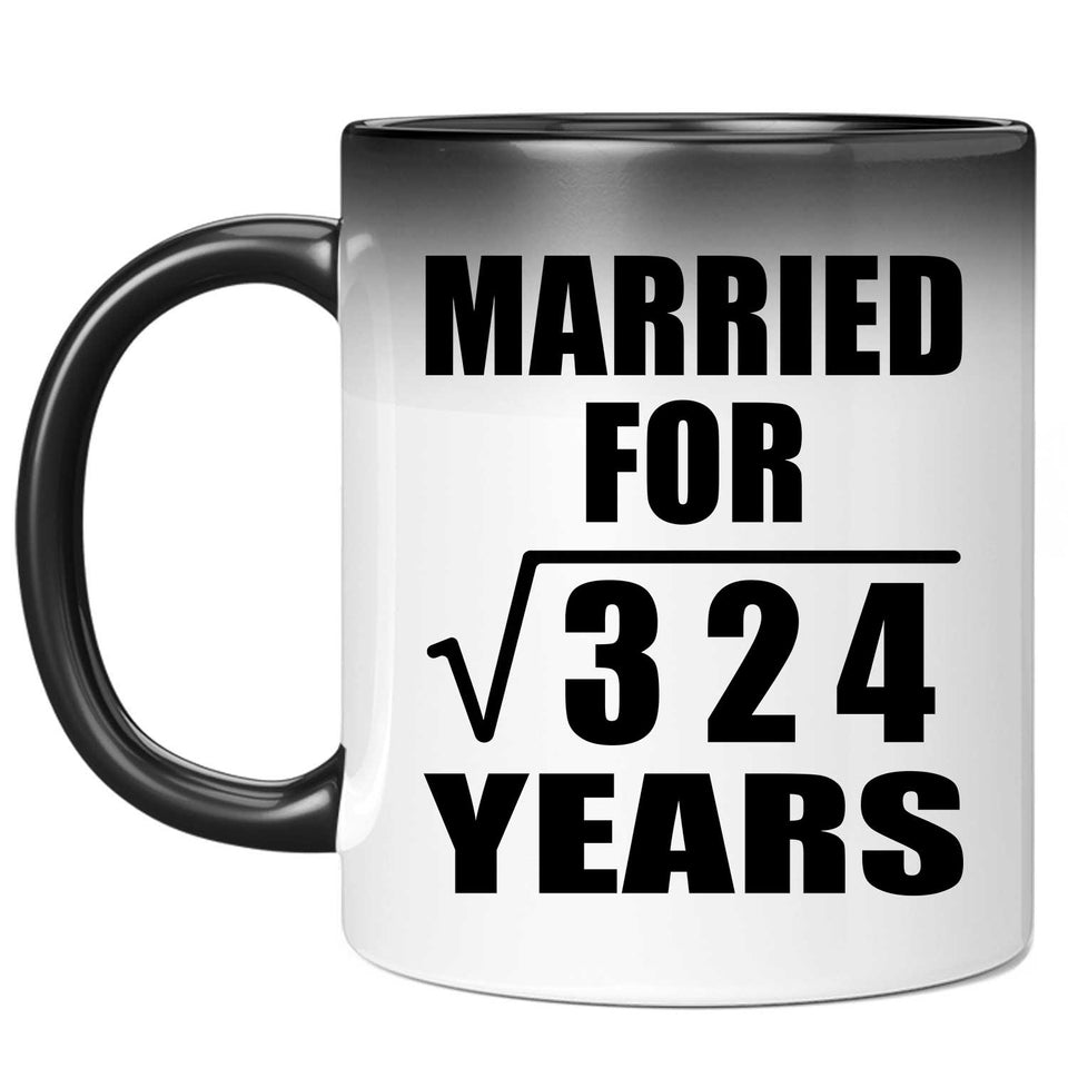 18th Anniversary Married For Square Root of 324 Years - 11oz Color Changing Mug