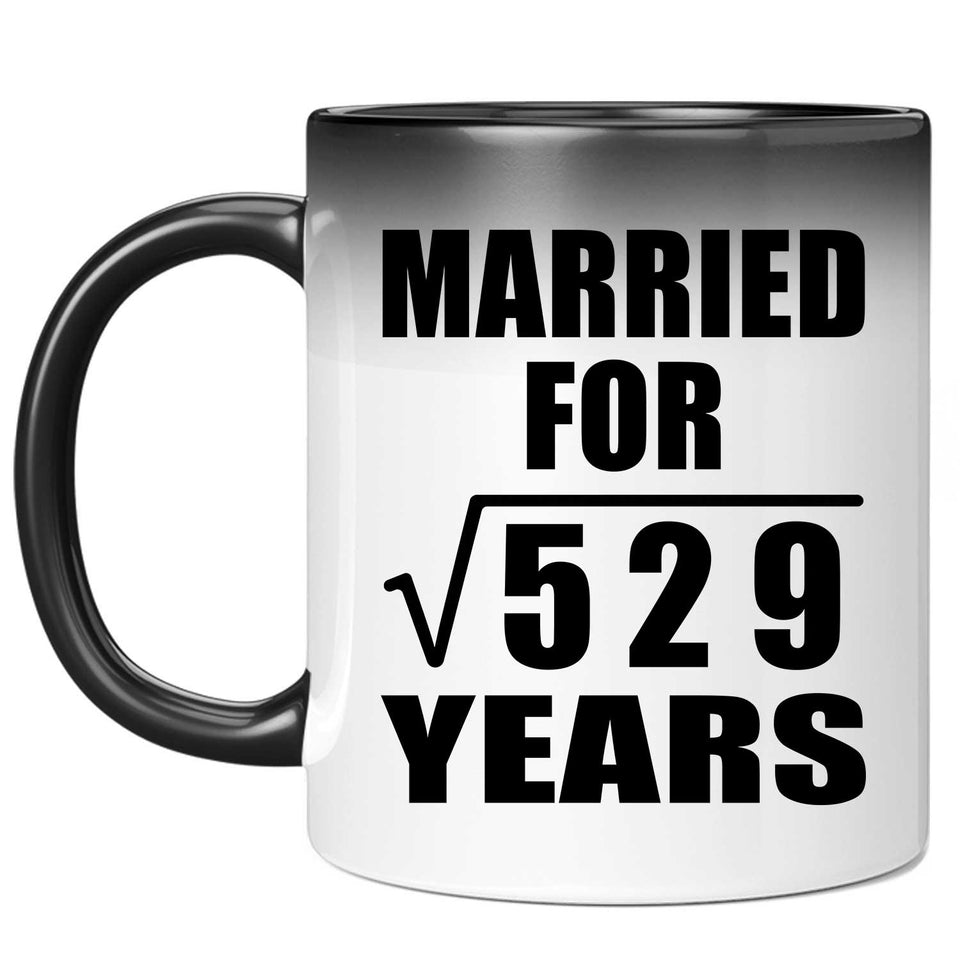 23rd Anniversary Married For Square Root of 529 Years - 11oz Color Changing Mug
