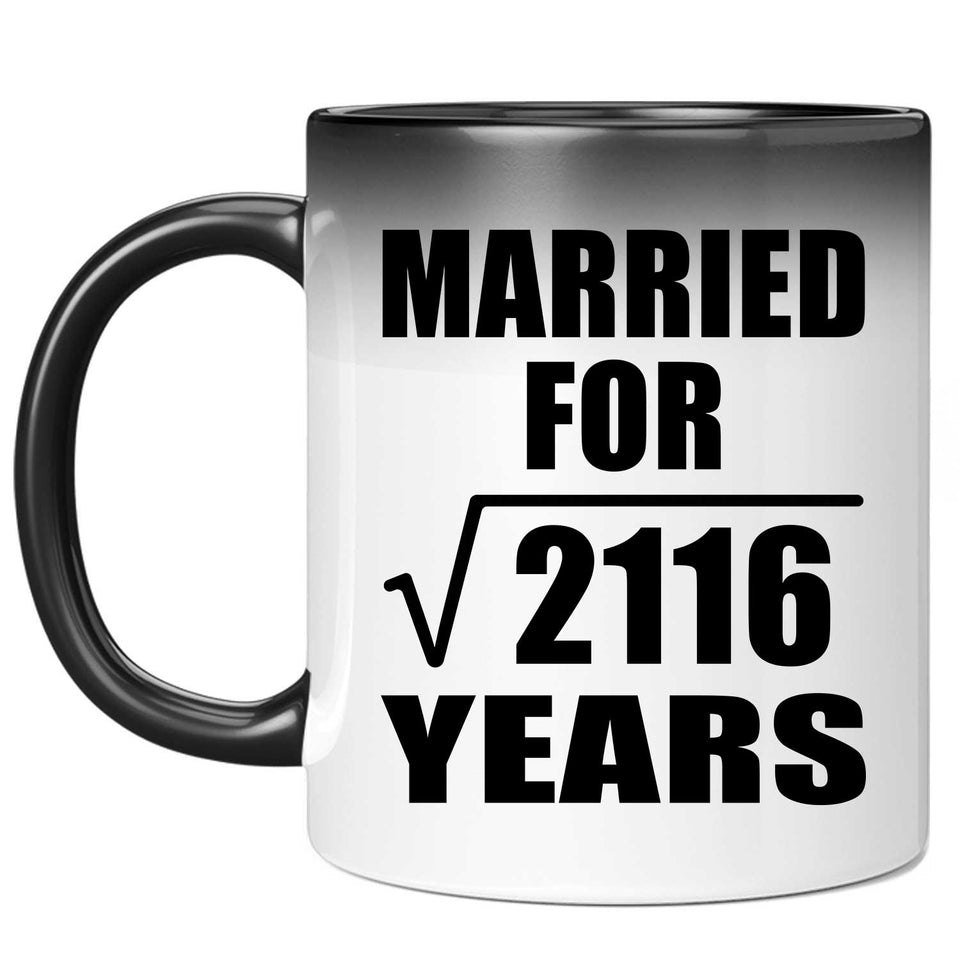 46th Anniversary Married For Square Root of 2116 Years - 11oz Color Changing Mug