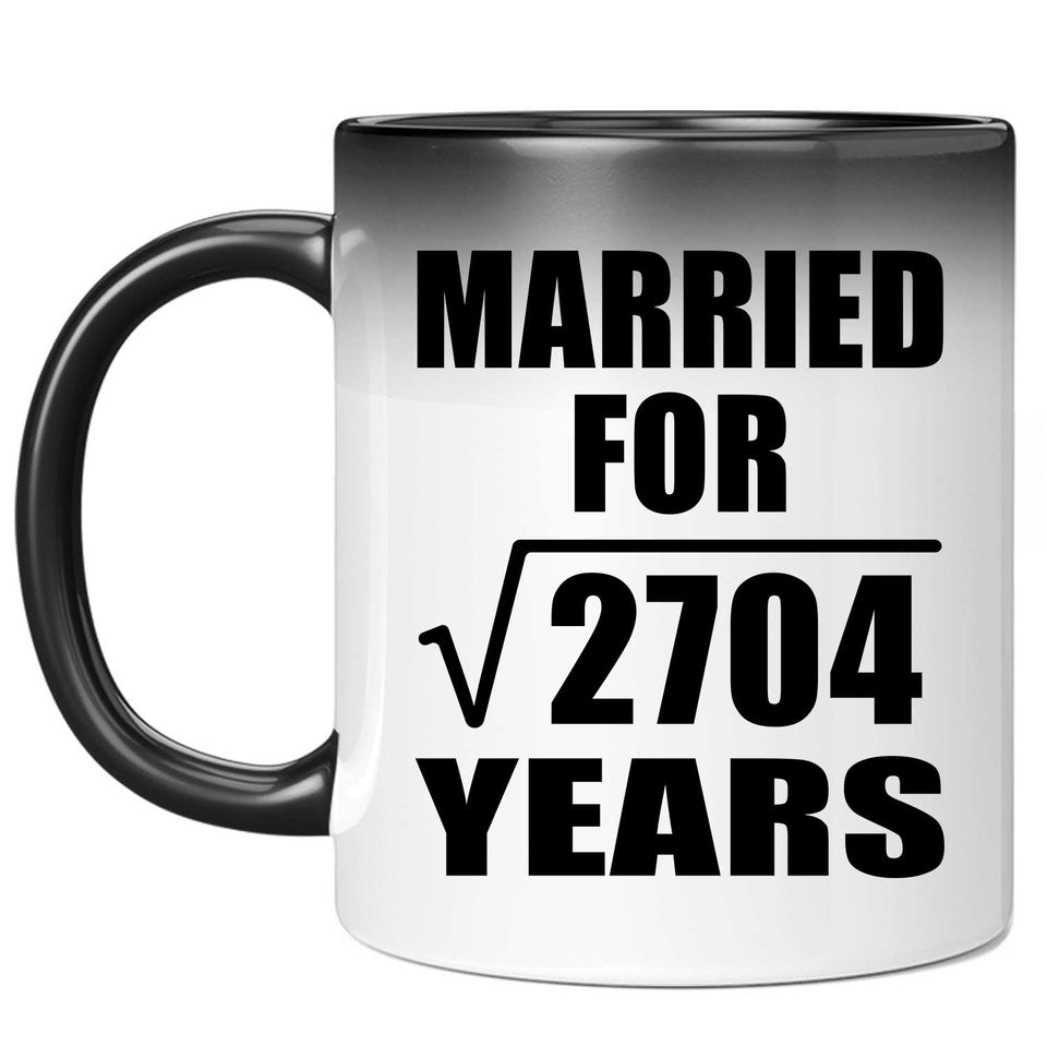 52nd Anniversary Married For Square Root of 2704 Years - 11oz Color Changing Mug
