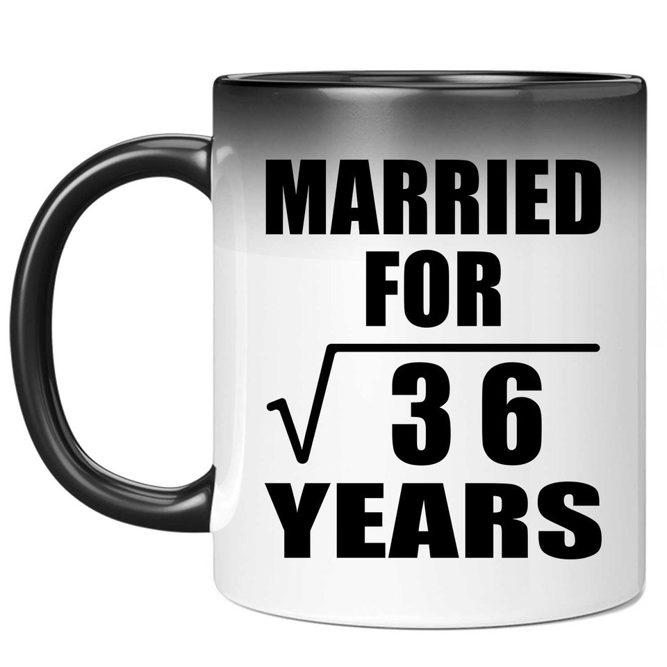 6th Anniversary Married For Square Root of 36 Years - 11oz Color Changing Mug