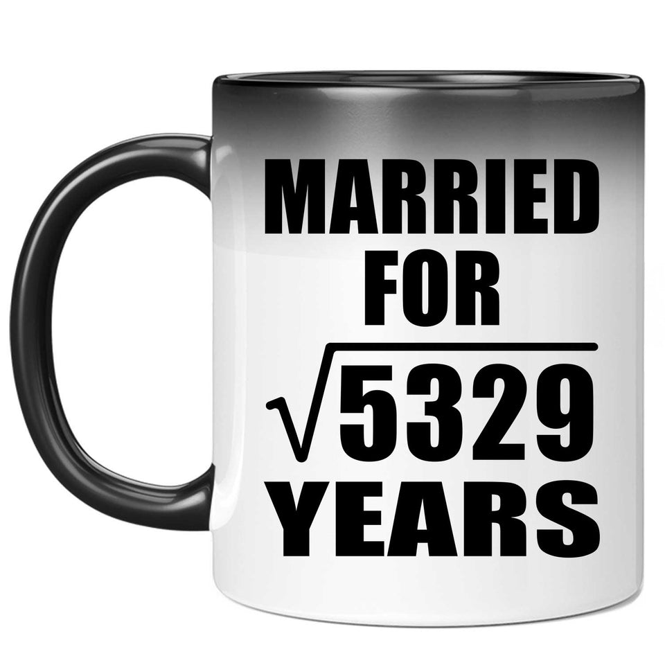 73rd Anniversary Married For Square Root of 5329 Years - 11oz Color Changing Mug