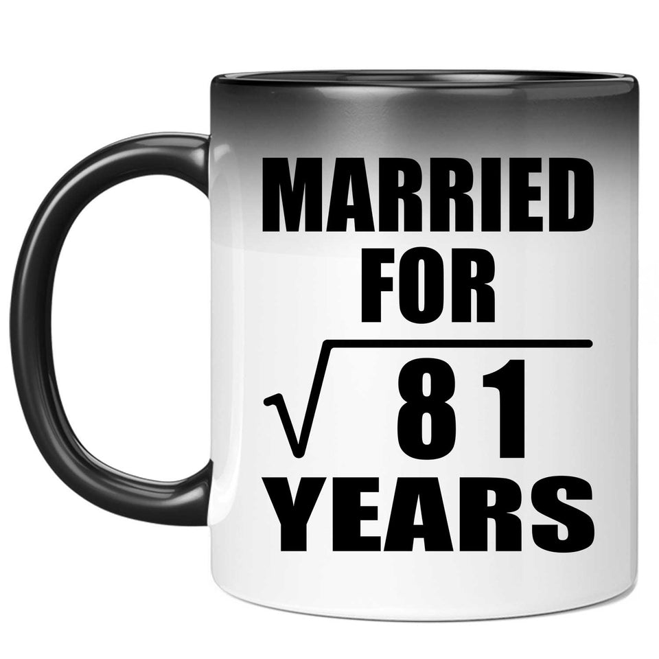 9th Anniversary Married For Square Root of 81 Years - 11oz Color Changing Mug