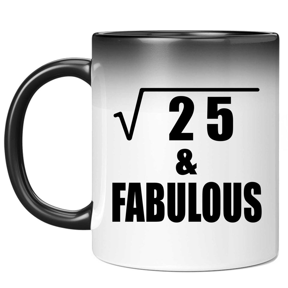 5th Birthday Square Root of 25 & Fabulous - 11oz Color Changing Mug