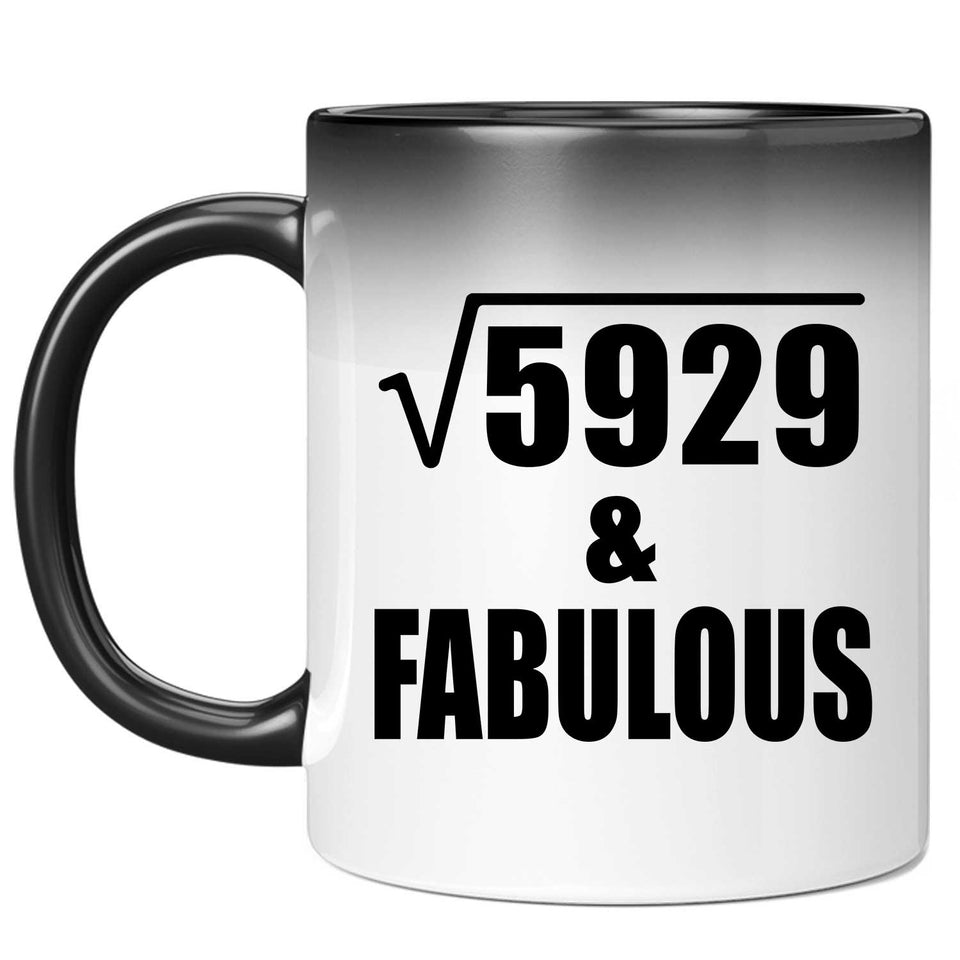 77th Birthday Square Root of 5929 & Fabulous - 11oz Color Changing Mug