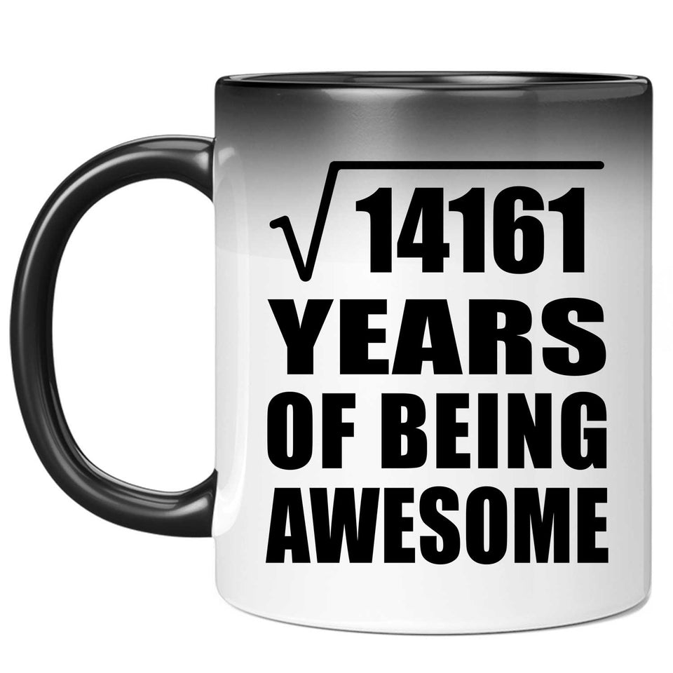 119th Birthday Square Root of 14161 Years of Being Awesome - 11oz Color Changing Mug