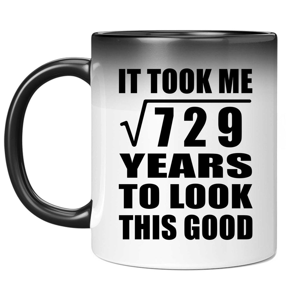 27th Birthday Took Square Root of 729 Years To Look Good - 11oz Color Changing Mug
