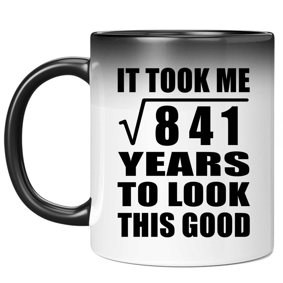 29th Birthday Took Square Root of 841 Years To Look Good - 11oz Color Changing Mug