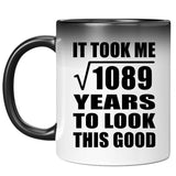33rd Birthday Took Square Root of 1089 Years To Look Good - 11oz Color Changing Mug