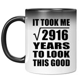 54th Birthday Took Square Root of 2916 Years To Look Good - 11oz Color Changing Mug
