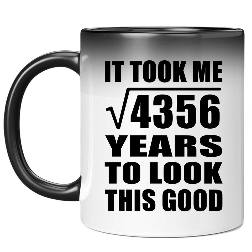 66th Birthday Took Square Root of 4356 Years To Look Good - 11oz Color Changing Mug