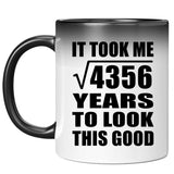 66th Birthday Took Square Root of 4356 Years To Look Good - 11oz Color Changing Mug