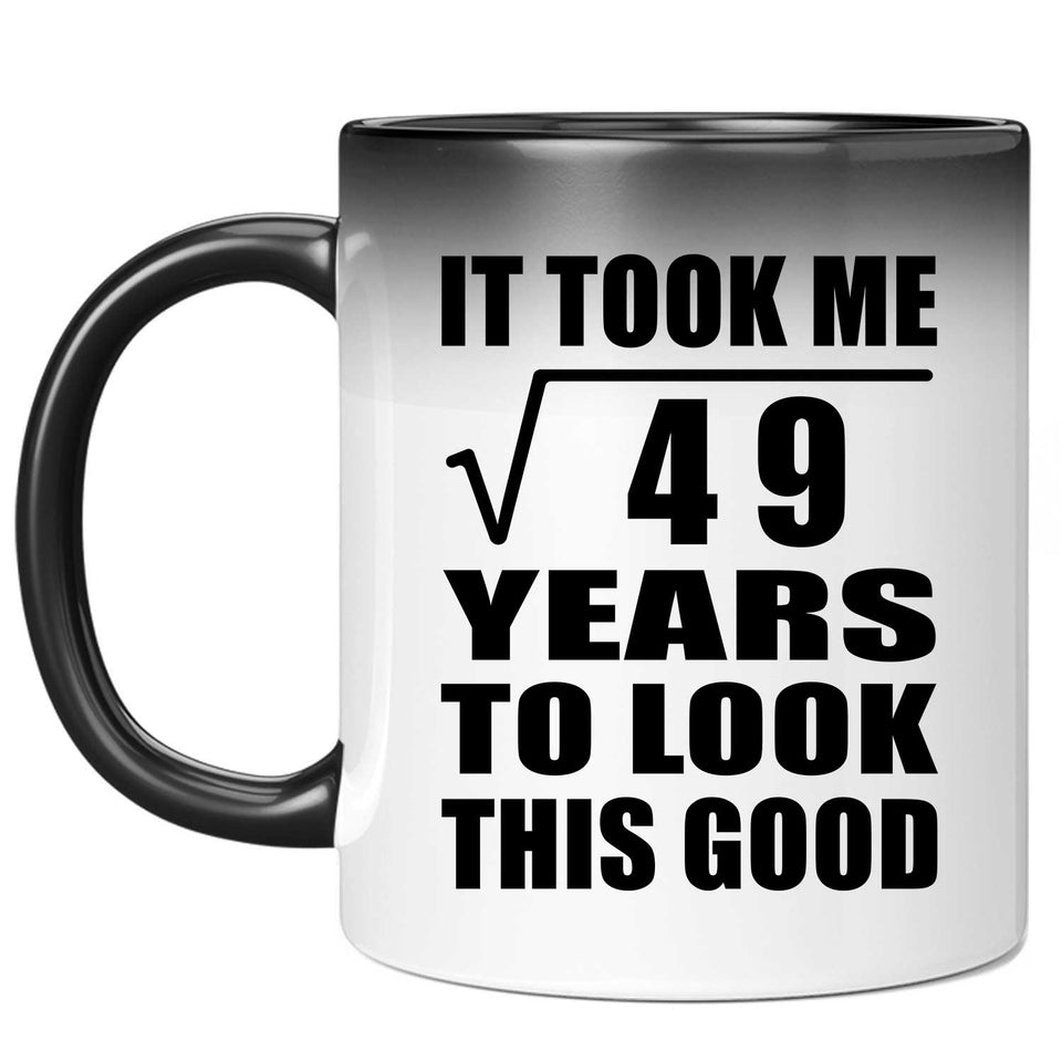 7th Birthday Took Square Root of 49 Years To Look Good - 11oz Color Changing Mug