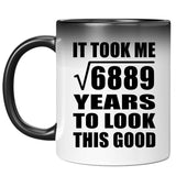 83rd Birthday Took Square Root of 6889 Years To Look Good - 11oz Color Changing Mug