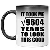 98th Birthday Took Square Root of 9604 Years To Look Good - 11oz Color Changing Mug