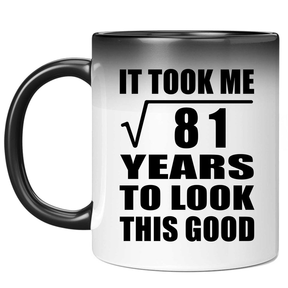 9th Birthday Took Square Root of 81 Years To Look Good - 11oz Color Changing Mug