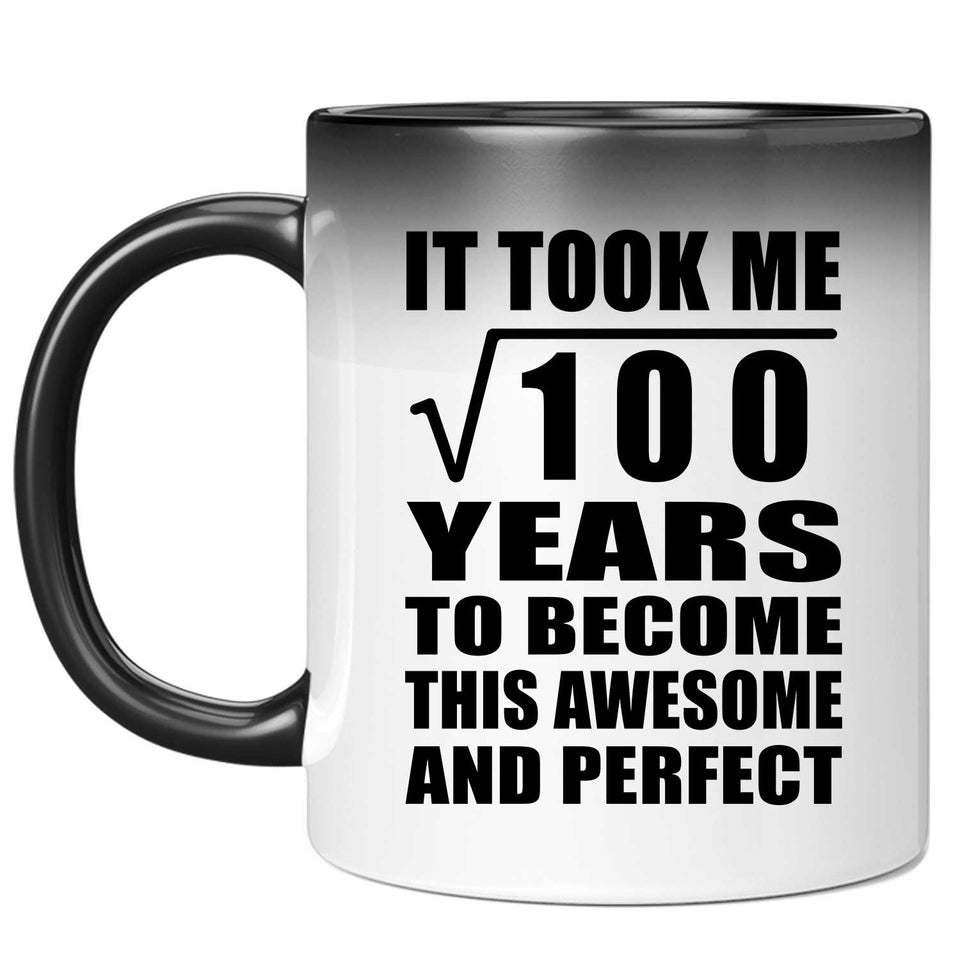 10th Birthday Took Square Root of 100 Years To Awesome - 11oz Color Changing Mug