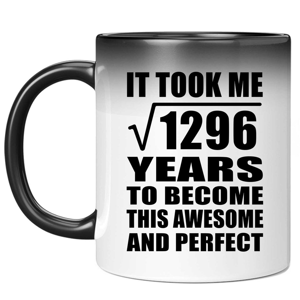 36th Birthday Took Square Root of 1296 Years To Awesome - 11oz Color Changing Mug