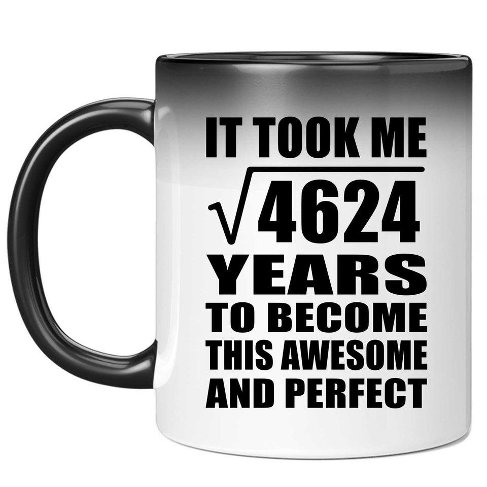 68th Birthday Took Square Root of 4624 Years To Awesome - 11oz Color Changing Mug