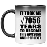 84th Birthday Took Square Root of 7056 Years To Awesome - 11oz Color Changing Mug