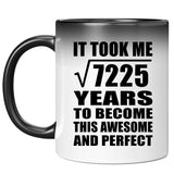 85th Birthday Took Square Root of 7225 Years To Awesome - 11oz Color Changing Mug