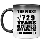 27th Birthday Square Root of 729 Years of Childhood - 11oz Color Changing Mug