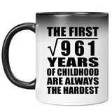 31st Birthday Square Root of 961 Years of Childhood - 11oz Color Changing Mug