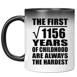 34th Birthday Square Root of 1156 Years of Childhood - 11oz Color Changing Mug