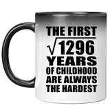 36th Birthday Square Root of 1296 Years of Childhood - 11oz Color Changing Mug