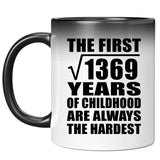 37th Birthday Square Root of 1369 Years of Childhood - 11oz Color Changing Mug