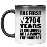 52nd Birthday Square Root of 2704 Years of Childhood - 11oz Color Changing Mug