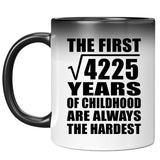 65th Birthday Square Root of 4225 Years of Childhood - 11oz Color Changing Mug