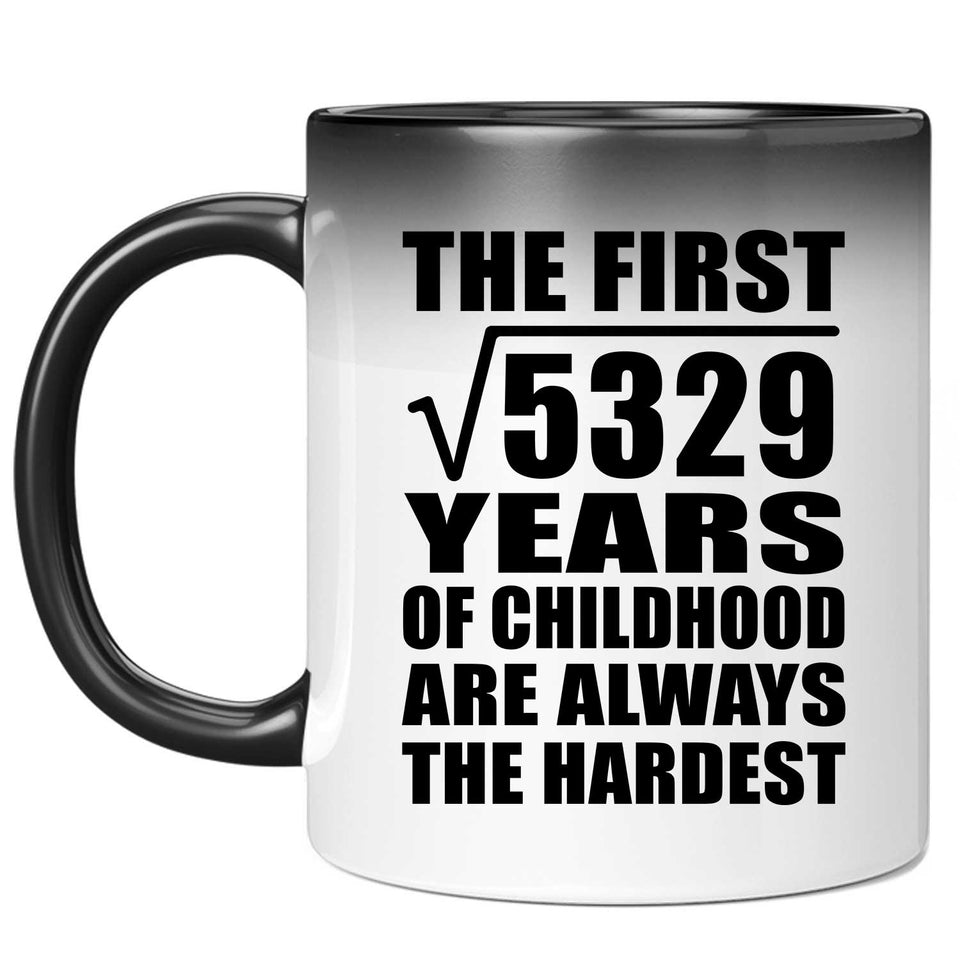 73rd Birthday Square Root of 5329 Years of Childhood - 11oz Color Changing Mug