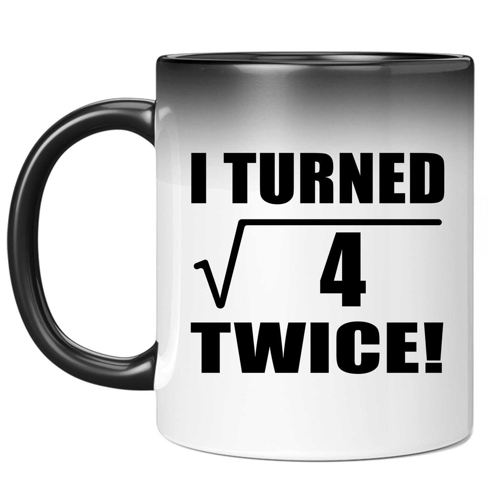 4th Birthday I Turned Square Root of 4 Twice - 11oz Color Changing Mug