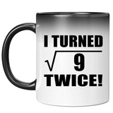6th Birthday I Turned Square Root of 9 Twice - 11oz Color Changing Mug