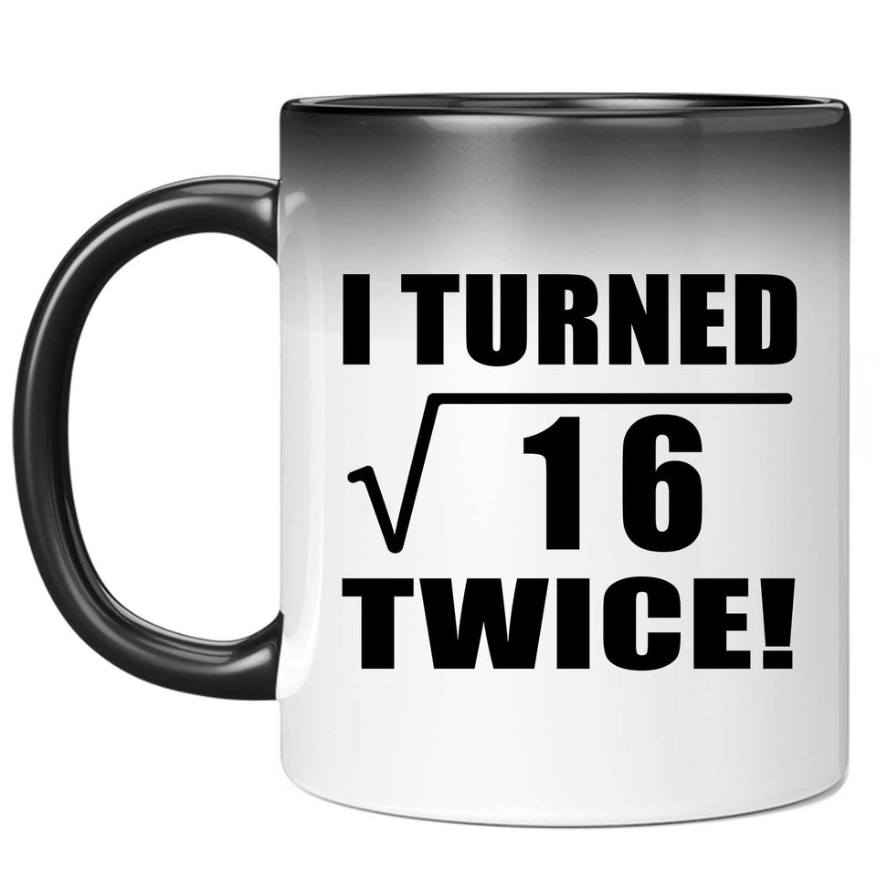 8th Birthday I Turned Square Root of 16 Twice - 11oz Color Changing Mug