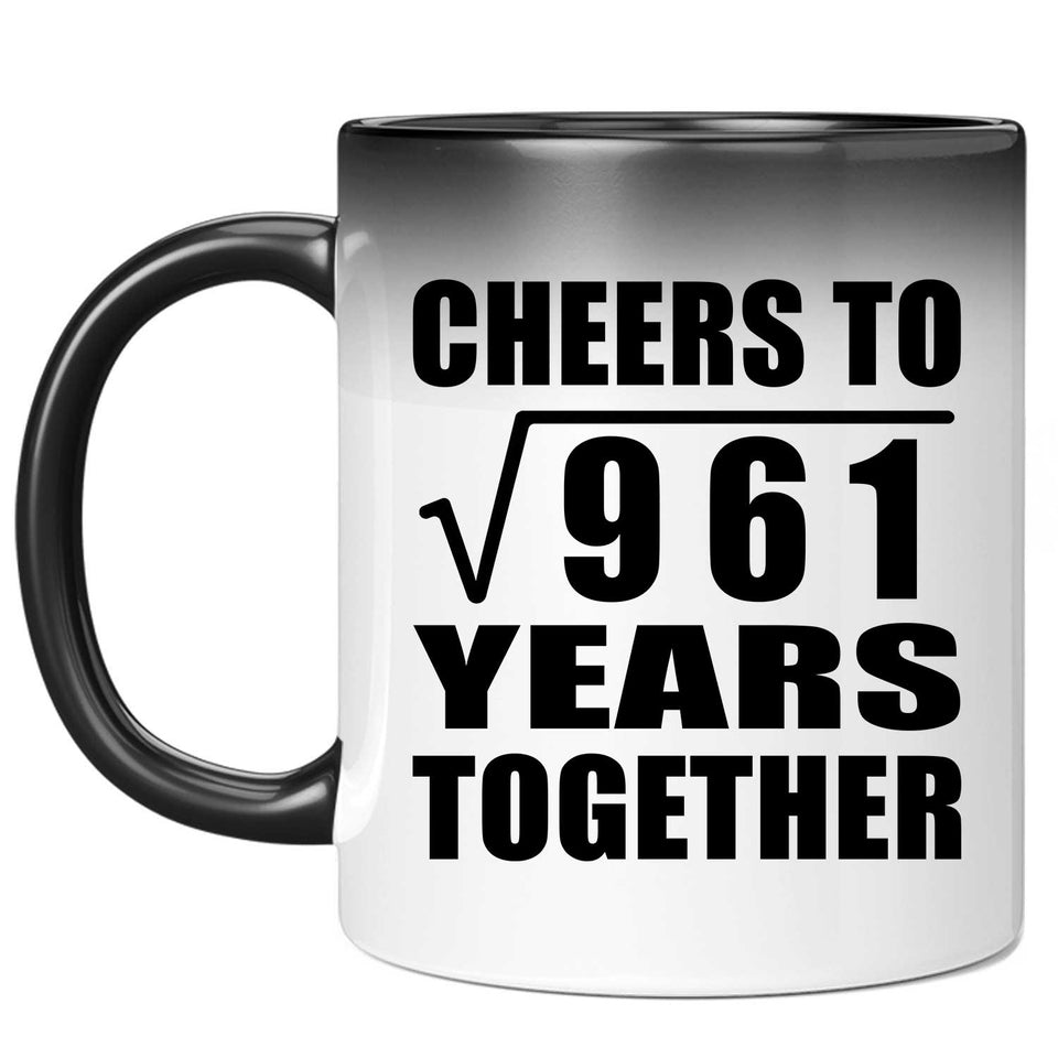 31st Anniversary Cheers To Square Root of 961 Years Together - 11oz Color Changing Mug