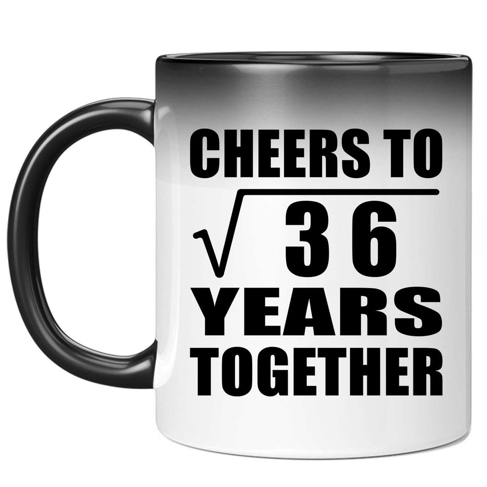 6th Anniversary Cheers To Square Root of 36 Years Together - 11oz Color Changing Mug