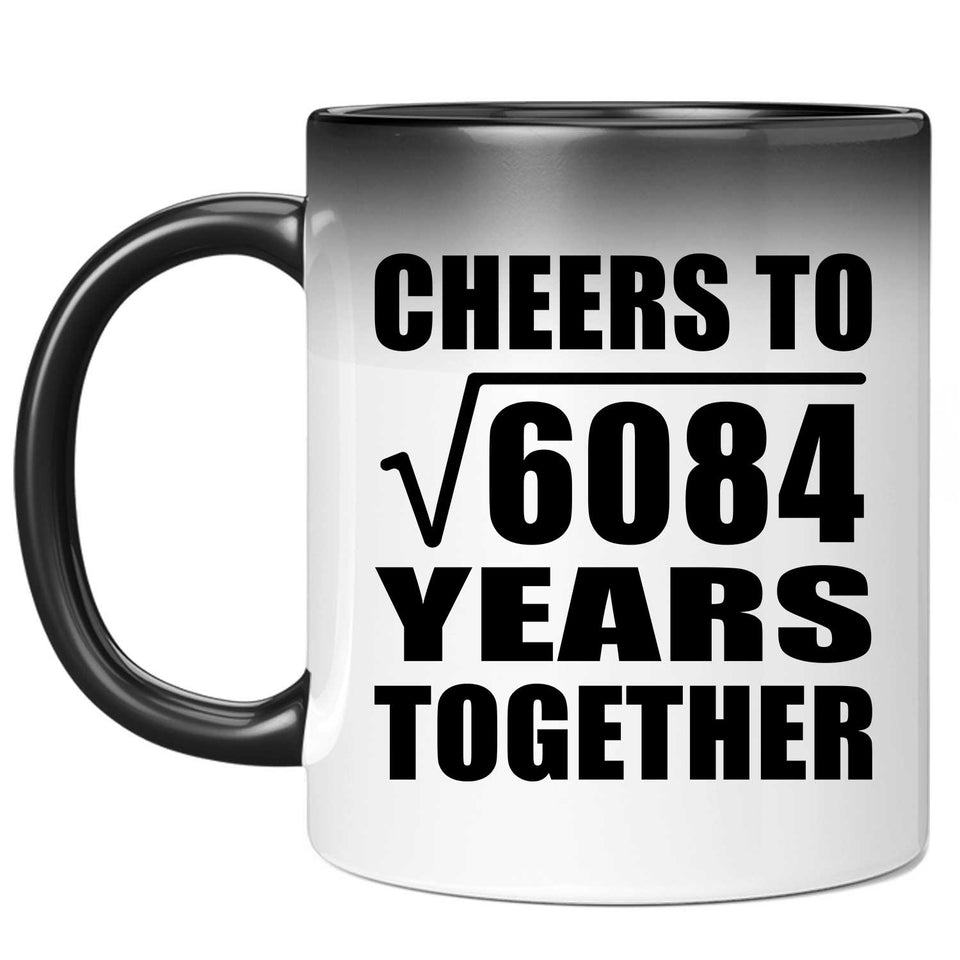 78th Anniversary Cheers To Square Root of 6084 Years Together - 11oz Color Changing Mug